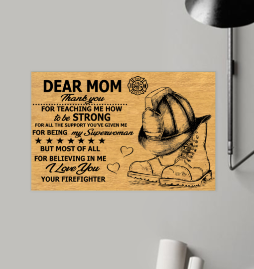 Dear Mom Thank You For Teaching Me How To Be Strong You Firefighter Poster