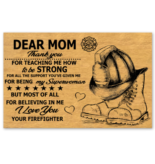 Dear Mom Thank You For Teaching Me How To Be Strong You Firefighter Poster a