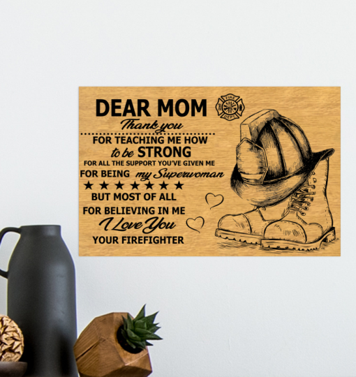 Dear Mom Thank You For Teaching Me How To Be Strong You Firefighter Poster b