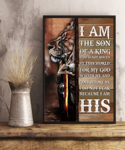 Amazing Lion I Am The Son Of A King Who Is Not Moved By This World Poster