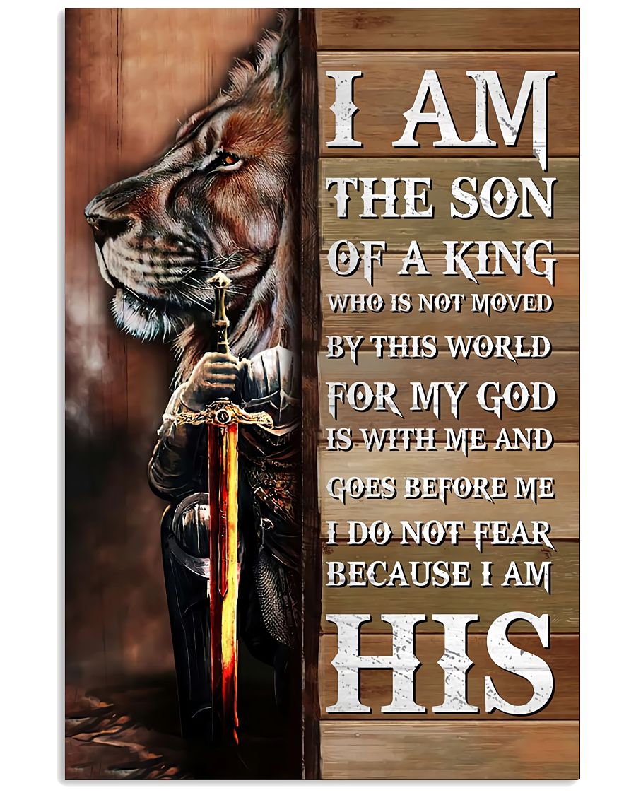 Lion I Am The Son Of A King Who Is Not Moved By This World Poster