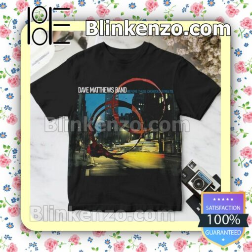 Dave Matthews Band Before These Crowded Streets Album Cover Custom T-Shirt