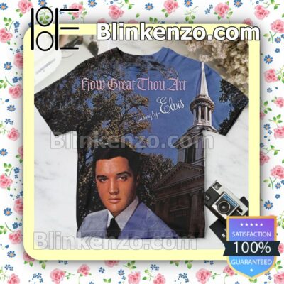 Elvis Presley How Great Thou Art Album Cover Gift Shirt