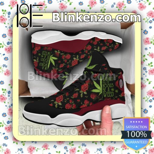 In A World Full Of Rose Be A Weed Jordan Running Shoes