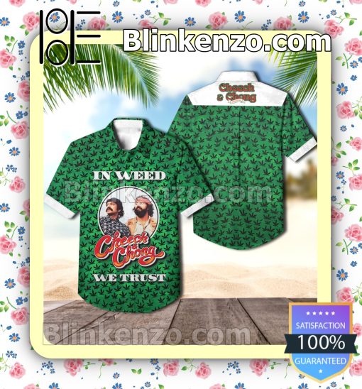 In Weed Cheech And Chong We Trust Green Summer Beach Shirt
