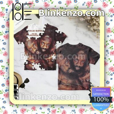 Isaac Hayes To Be Continued Album Cover Birthday Shirt