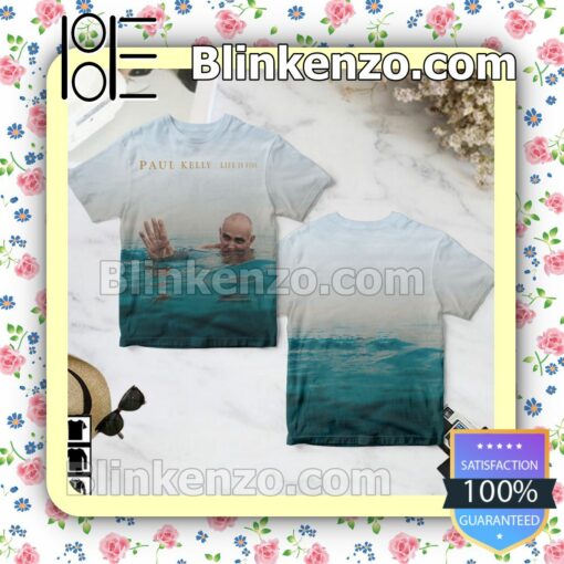 Paul Kelly Life Is Fine Album Cover Birthday Shirt