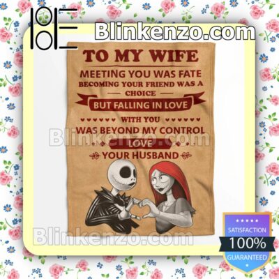 Jack And Sally To My Wife Meeting You Was Fate Customized Handmade Blankets