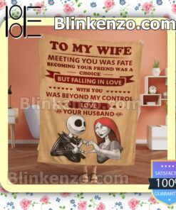 Jack And Sally To My Wife Meeting You Was Fate Customized Handmade Blankets a