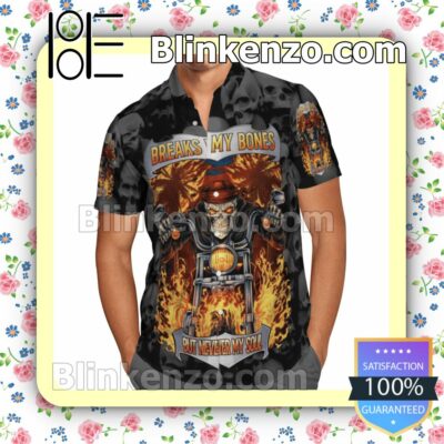 Skull Motorcycle On Fire Breaks My Bones But Never My Soul Summer Shirts a