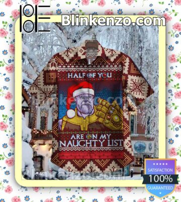 Thanos Half Of You Are On My Naughty List Ugly Pattern Summer Shirts