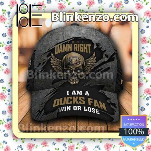 Anaheim Ducks Skull Damn Right I Am A Fan Win Or Lose NHL Classic Hat Caps Gift For Men