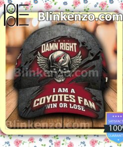 Arizona Coyotes Skull Damn Right I Am A Fan Win Or Lose NHL Classic Hat Caps Gift For Men
