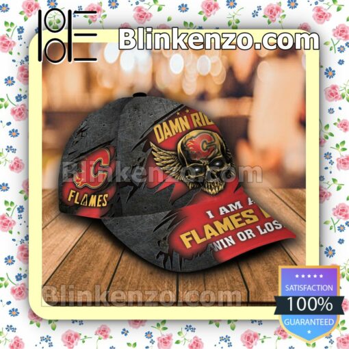 Calgary Flames Skull Damn Right I Am A Fan Win Or Lose NHL Classic Hat Caps Gift For Men a