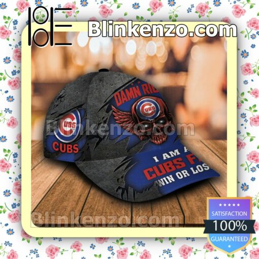 Chicago Cubs Damn Right I Am A Fan Win Or Lose MLB Classic Hat Caps Gift For Men a