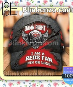 Cincinnati Reds Damn Right I Am A Fan Win Or Lose MLB Classic Hat Caps Gift For Men