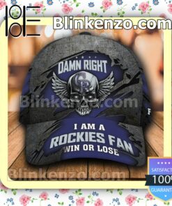Colorado Rockies Damn Right I Am A Fan Win Or Lose MLB Classic Hat Caps Gift For Men