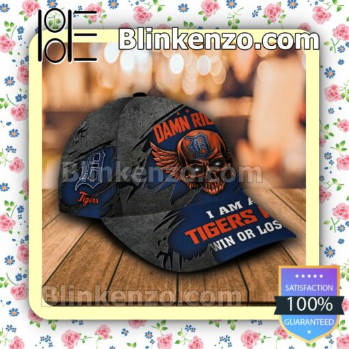 Detroit Tigers Damn Right I Am A Fan Win Or Lose MLB Classic Hat Caps Gift For Men a
