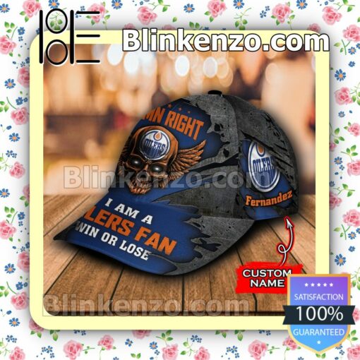 Edmonton Oilers Skull Damn Right I Am A Fan Win Or Lose NHL Classic Hat Caps Gift For Men b