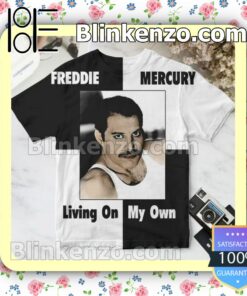 Freddie Mercury Living On My Own Custom Shirt