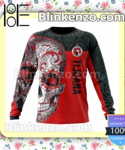 LIGA MX Club Tijuana Sugar Skull For Dia De Muertos Customized Name Number Tee Hooded Sweatshirt c