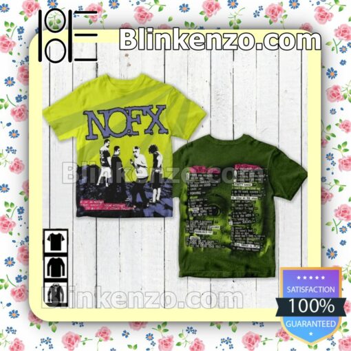 Nofx 45 Or 46 Songs That Weren't Good Enough To Go On Our Other Records Custom Shirt
