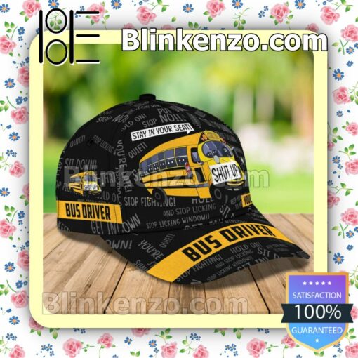 Personalized Bus Driver School Bus Stay In Your Seat Shut Up Baseball Caps Gift For Boyfriend b