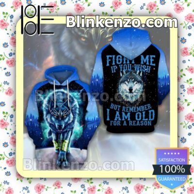 Wolf Fight Me If You Wish But Remember I Am Old For A Reason Custom Womens Hoodie