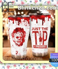 Leatherface Just The Tip I Promise Halloween Coffee Travel Mug Tumbler a