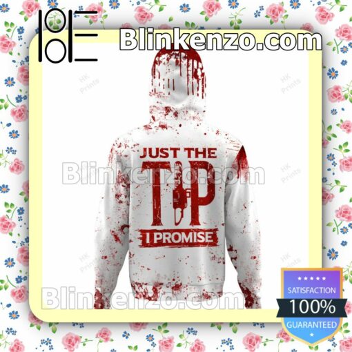 Leatherface Just The Tip I Promise Halloween Hoodie, Sweatpants b