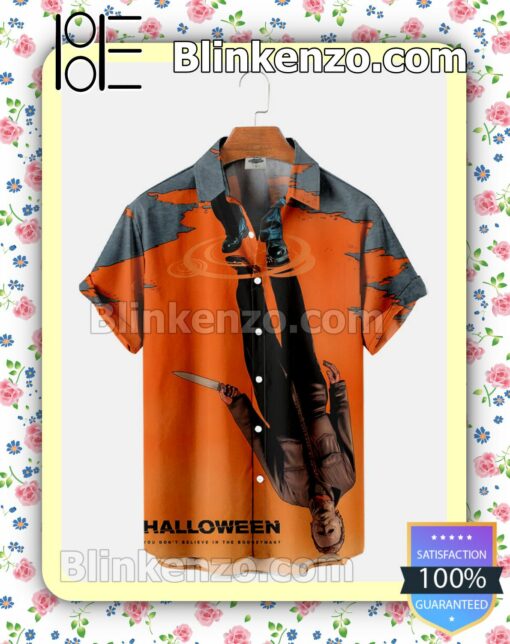 Michael Myers Halloween You Don't Believe In The Boogey Man Halloween 2022 Idea Shirt