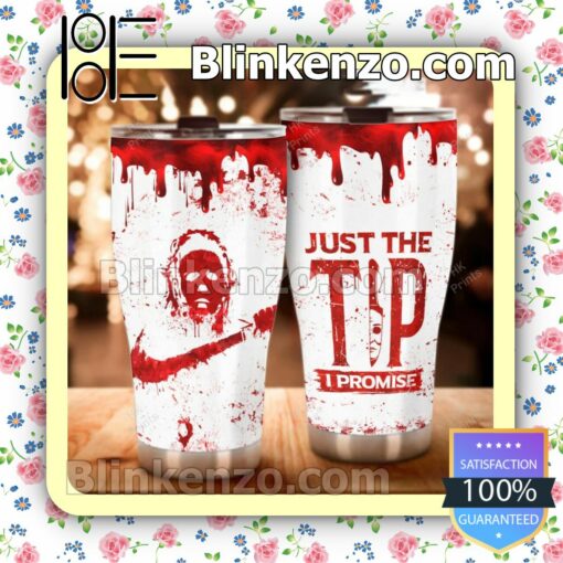 Michael Myers Just The Tip I Promise Halloween Coffee Travel Mug Tumbler a