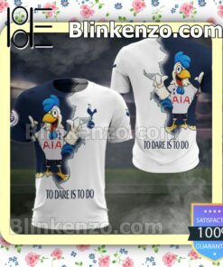 Tottenham Hotspur Dc To Dare Is To Do Men T-shirt, Hooded Sweatshirt y