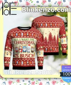 All I Want For Christmas Is Busch Christmas Pullover Sweaters