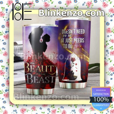 Beauty And The Beast Love Doesn't Need To Be Perfect It Just Needs To Be True Travel Mug