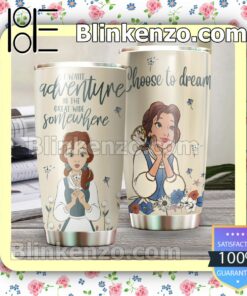 Belle Beauty And The Beast I Want Adventure In The Great Wide Somewhere Choose To Dream Travel Mug