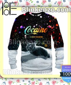 Cat Cocaine Everywhere Let It Snow Sweatshirts