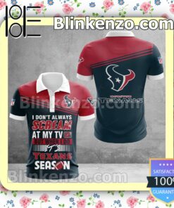 Houston Texans I Don't Always Scream At My TV But When I Do NFL Polo Shirt