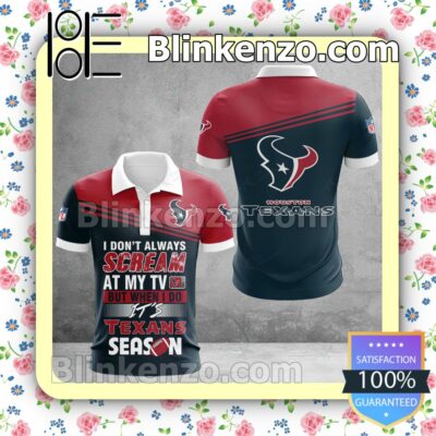 Houston Texans I Don't Always Scream At My TV But When I Do NFL Polo Shirt