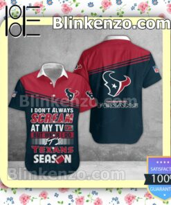 Mother's Day Gift Houston Texans I Don't Always Scream At My TV But When I Do NFL Polo Shirt