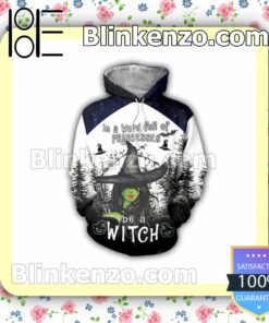 In A World Full Of Princess Be A Witch Halloween Cosplay Hoodie a