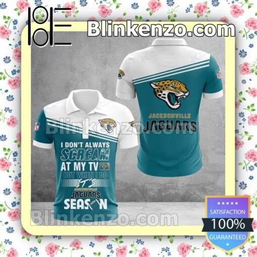 Jacksonville Jaguars I Don't Always Scream At My TV But When I Do NFL Polo Shirt