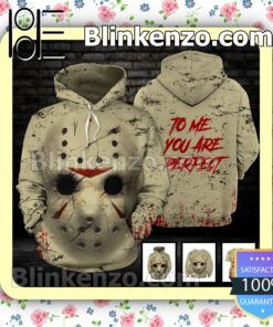 Jason Voorhees To Me You Are Perfect Halloween 2022 Cosplay Shirt