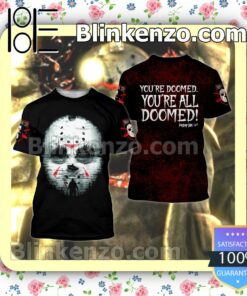 Jason Voorhees You're Doomed You're All Doomed Friday The 13th Halloween 2022 Cosplay Shirt c