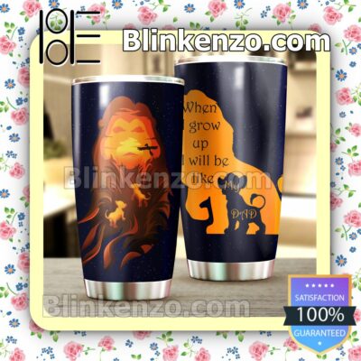 Lion King When You Grow Up Will Be Like My Dad Travel Mug