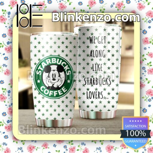 Mickey We Get Along Like Starbucks Lovers Travel Mug