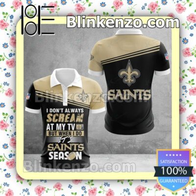 New Orleans Saints I Don't Always Scream At My TV But When I Do NFL Polo Shirt