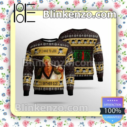 One Piece Roronoa Zoro If I Have To Lose I'd Rather Die Christmas Pullover Sweaters