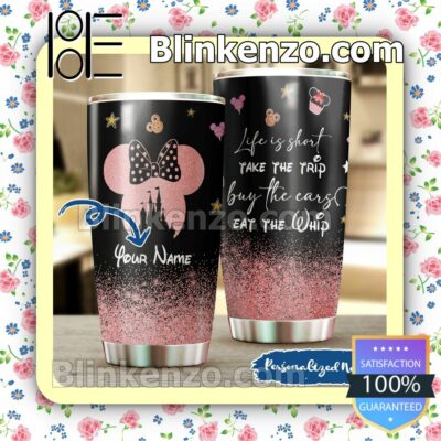 Personalized Minnie Life Is Short Take The Trip Buy The Ears Eat The Whip Travel Mug