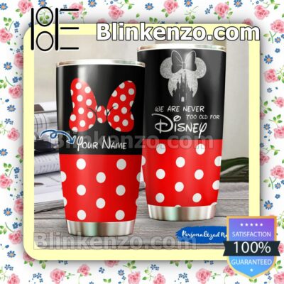 Personalized Minnie We Are Never Too Old For Disney Travel Mug